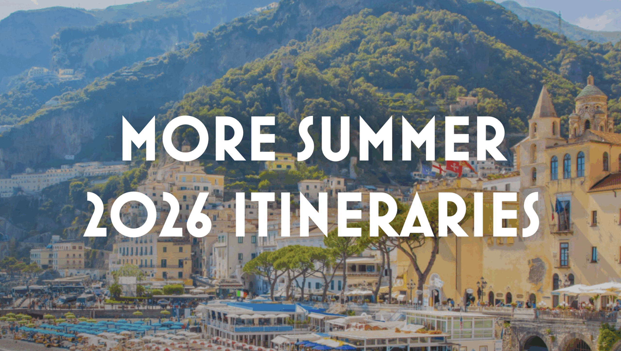 Summer 2026 Itineraries